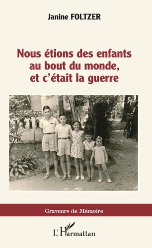 Nous étions des enfants au bout du monde, et c'était la guerre