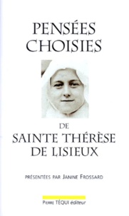 Janine Frossard - Pensées choisies de sainte Thérèse de Lisieux.