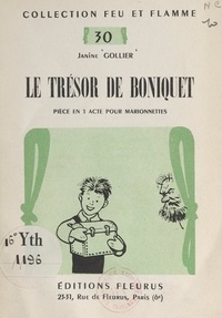 Janine Gollier et Louis Simon - Le trésor de Boniquet - Pièce en un acte pour marionnettes.