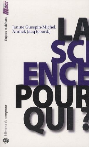 Janine Guespin-Michel et ANNICK Jacq - La science pour qui ?.