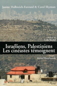 Israéliens, Palestiniens : les cinéastes témoignent