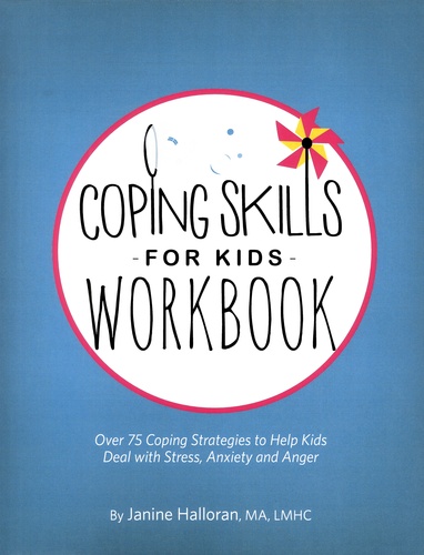 Coping Skills for Kids Workbook. Over 75 coping Strategies to help kids deal with stress, anxiety and anger
