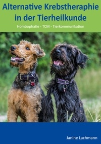 Janine Lachmann - Alternative Krebstherapie in der Tierheilkunde - Homöopathie, TCM, Tierkommunikation.
