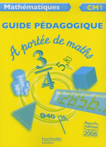 Janine Leclec'h-Lucas et Jean-Claude Lucas - Mathématiques CM1 A portée de maths - Guide pédagogique.