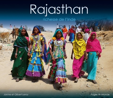 Janine Leroy - Rajasthan - Richesse de l'Inde.