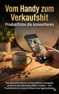 Vom Handy zum Verkaufshit: Produktfotos die konvertieren