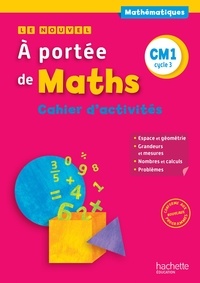 Janine Lucas et Jean-Claude Lucas - Mathématiques CM1 Le nouvel à portée de Maths - Cahier d'activités.