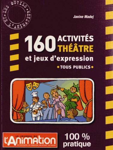 160 activités théâtre et jeux d'expression
