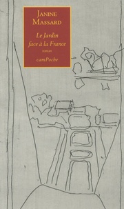 Janine Massard - Le Jardin face à la France.