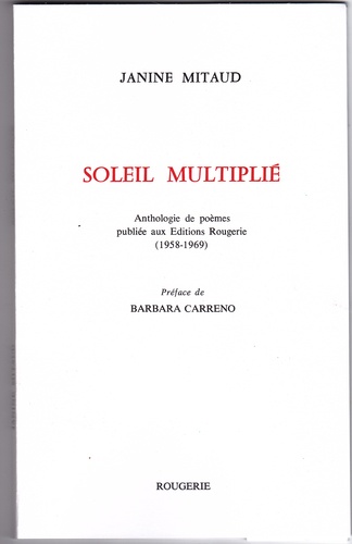 Janine Mitaud - Soleil multiplié - Anthologie de poèmes publiée aux Editions Rougerie (1958-1969).