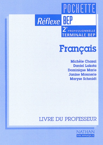 Janine Monnerie et Dominique Marie - Francais 2nde Professionnelle Et Terminale Bep. Livre Du Professeur.