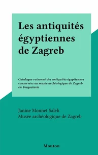 Les antiquités égyptiennes de Zagreb