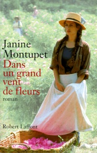 Janine Montupet - Dans un grand vent de fleurs.