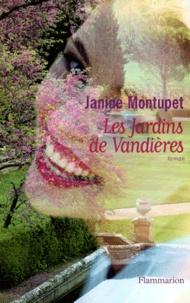 Janine Montupet - Les jardins de Vandières.