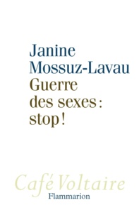 Janine Mossuz-Lavau - Guerre des sexes : stop !.