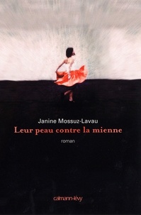 Janine Mossuz-Lavau - Leur peau contre la mienne.