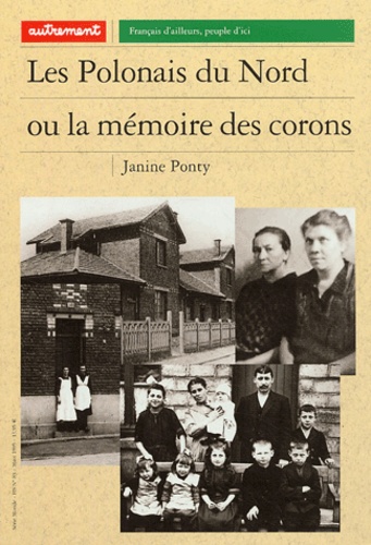 Janine Ponty - Les polonais du Nord ou la mémoire des corons.