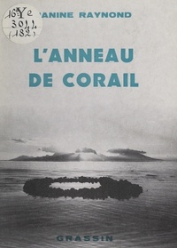 Janine Raynond et Paul Moortgat - L'anneau de Corail. Polynésie, 1970 à 1982.
