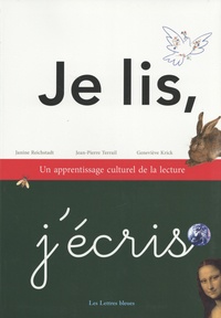 Janine Reichstadt et Jean-Pierre Terrail - Je lis, j'écris - Un apprentissage culturel de la lecture.