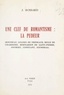 Janine Rossard - Une clef du romantisme : la pudeur - Rousseau, Loaisel de Tréogate, Belle de Charrière, Bernardin de Saint-Pierre, Joubert, Constant, Stendhal.