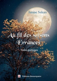 Janine Salces - Au fil des saisons - Errances - Textes poétiques.