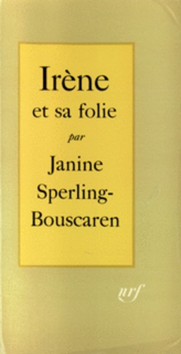 Janine Sperling - Irène et sa folie.