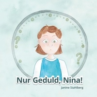 Janine Stahlberg - Nur Geduld Nina.