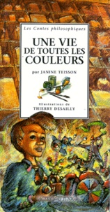 Janine Teisson et Thierry Desailly - Une vie de toutes les couleurs.