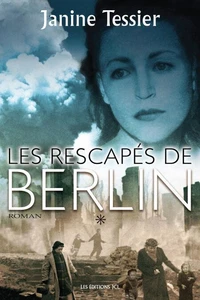 Les rescapés de Berlin Tome 1