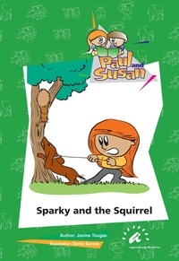 Janine Tougas et Denis Savoie - Sparky and the Squirrel.