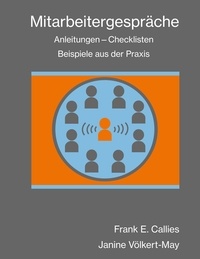 Janine Völkert-May et Frank E. Callies - Mitarbeitergespräche - Anleitungen - Checklisten - Beispiele aus der Praxis.
