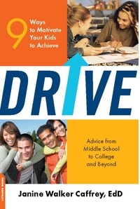 Janine Walker Caffrey - Drive - 9 Ways to Motivate Your Kids to Achieve.