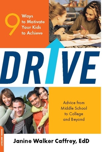 Drive. 9 Ways to Motivate Your Kids to Achieve