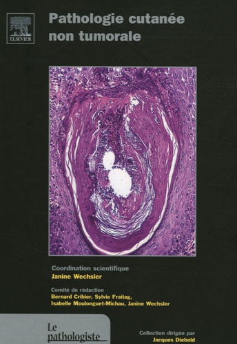 Janine Wechsler et Philippe Courville - Pathologie cutanée non tumorale.
