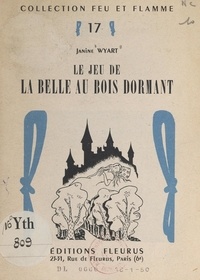 Janine Wyart et Louis Simon - Le jeu de la Belle au bois dormant.