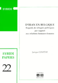 D'Iran En Belgique. Regards De Refugies Politiques Par Rapport Aux Relations Hommes-Femmes