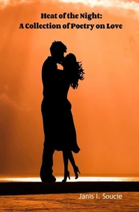 Heat of the Night: A Collection of Poetry On Love
