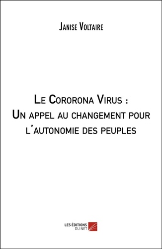 Janise Voltaire - Le Cororona Virus : Un appel au changement pour l'autonomie des peuples.