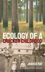 Ecology of a Cracker Childhood