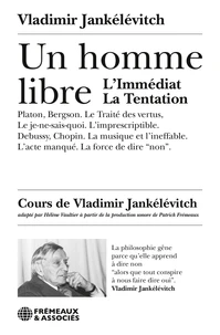 Un homme libre ; L'immédiat ; La tentation
