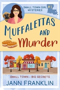  Jann Franklin - Muffalettas and Murder - Small Town Girl Mysteries, #1.