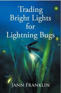  Jann Franklin - Trading Bright Lights For Lightning Bugs - Small Town Girl, #1.