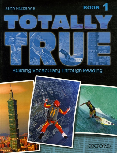 Jann Huizenga - Totally True - Book 1, Building Vocabulary Through Reading.