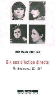 Jann-Marc Rouillan - Dix ans d'Action directe - Un témoignage, 1977-1987.