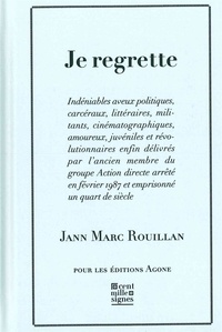 Jann-Marc Rouillan - Je regrette.