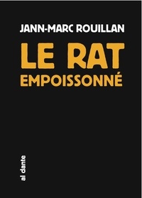 Jann-Marc Rouillan - Le rat empoisonné.