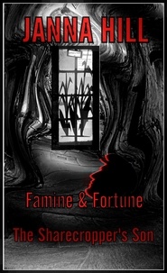  Janna Hill - Famine &amp; Fortune (The Sharecropper's Son).