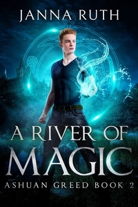  Janna Ruth - A River of Magic - Ashuan, #2.