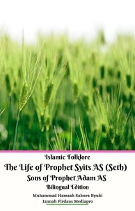  Jannah Firdaus Mediapro et  Muhammad Hamzah Sakura Ryuki - Islamic Folklore The Life of Prophet Syits AS (Seth) Sons of Prophet Adam AS Bilingual Edition.