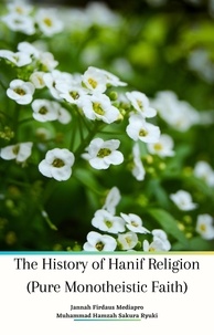  Jannah Firdaus Mediapro et  Muhammad Hamzah Sakura Ryuki - The History of Hanif Religion (Pure Monotheistic Faith).